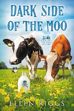 [A Bought-the-Farm Mystery 02] • Dark Side of the Moo (Bought-The-Farm Mystery 2)